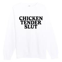 Chicken Tender Slut Premium Crewneck Sweatshirt