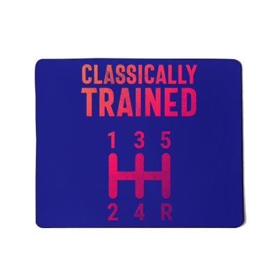 Classically Trained Stick Driver Ual Transmission Car Cute Gift Mousepad