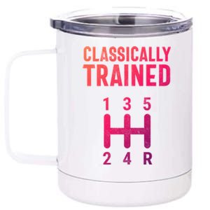 Classically Trained Stick Driver Ual Transmission Car Cute Gift 12 oz Stainless Steel Tumbler Cup