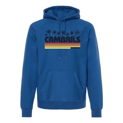 Cambrils Tarragona Spain Retro Tourism Great Gift Premium Hoodie