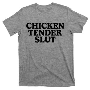 Chicken Tender Slut T-Shirt