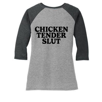 Chicken Tender Slut Women's Tri-Blend 3/4-Sleeve Raglan Shirt