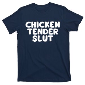 Chicken Tender Slut T-Shirt