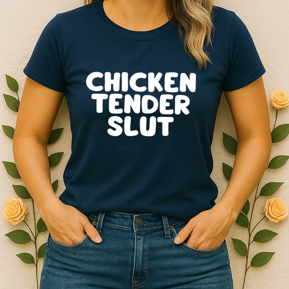 Chicken Tender Slut Womens T-Shirt