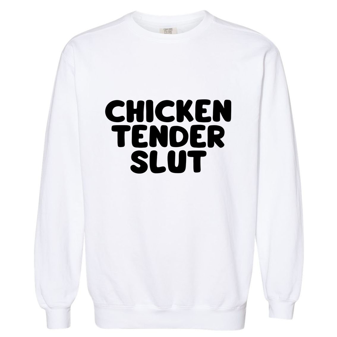 Chicken Tender Slut Garment-Dyed Sweatshirt