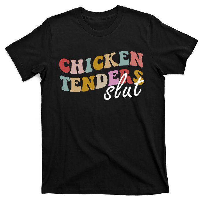 Chicken Tender Slut T-Shirt