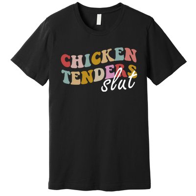 Chicken Tender Slut Premium T-Shirt