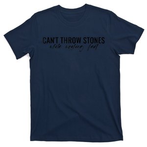 Can't Throw Stones While Washing Feet Funny Quote Sayings T-Shirt