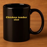 Chicken Tender Slut 11oz C Handle Ceramic Mug