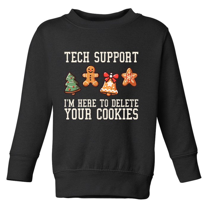 Christmas Tech Support Here To Delete Cookies Funny Toddler Sweatshirt