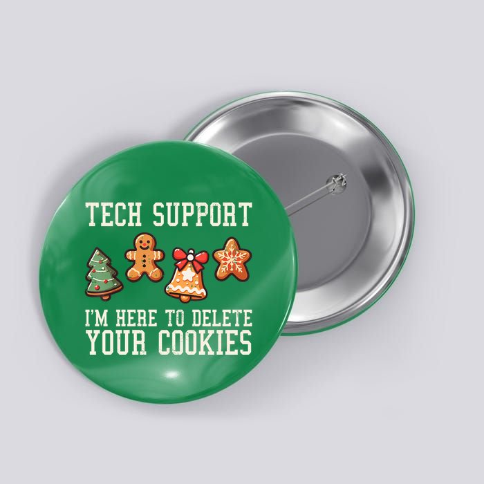 Christmas Tech Support Here To Delete Cookies Funny Button