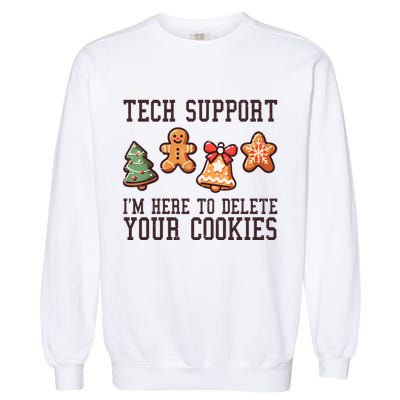 Christmas Tech Support Here To Delete Cookies Funny Garment-Dyed Sweatshirt
