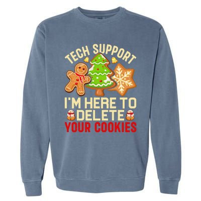 Christmas Tech Support Here To Delete Cookies Xmas Garment-Dyed Sweatshirt