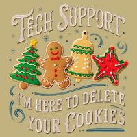 Christmas Tech Support Here To Delete Cookies It Button