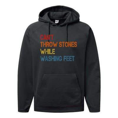 Can't Throw Stones While Washing Feet Vintage Funny Sayings Performance Fleece Hoodie