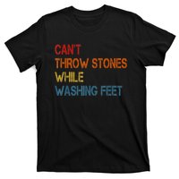 Can't Throw Stones While Washing Feet Vintage Funny Sayings T-Shirt