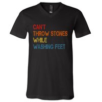 Can't Throw Stones While Washing Feet Vintage Funny Sayings V-Neck T-Shirt