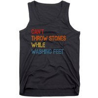 Can't Throw Stones While Washing Feet Vintage Funny Sayings Tank Top