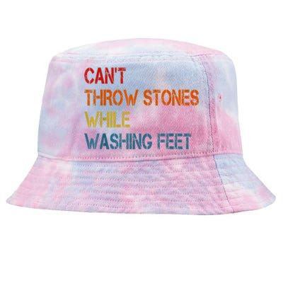 Can't Throw Stones While Washing Feet Vintage Funny Sayings Tie-Dyed Bucket Hat