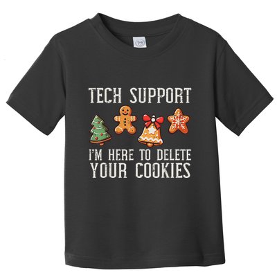 Christmas Tech Support Here To Delete Cookies Xmas Toddler T-Shirt