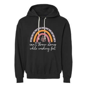 Can't Throw Stones While Washing Feet Rainbow Design Garment-Dyed Fleece Hoodie