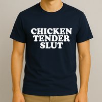 Chicken Tender Slut Funny Gift T-Shirt