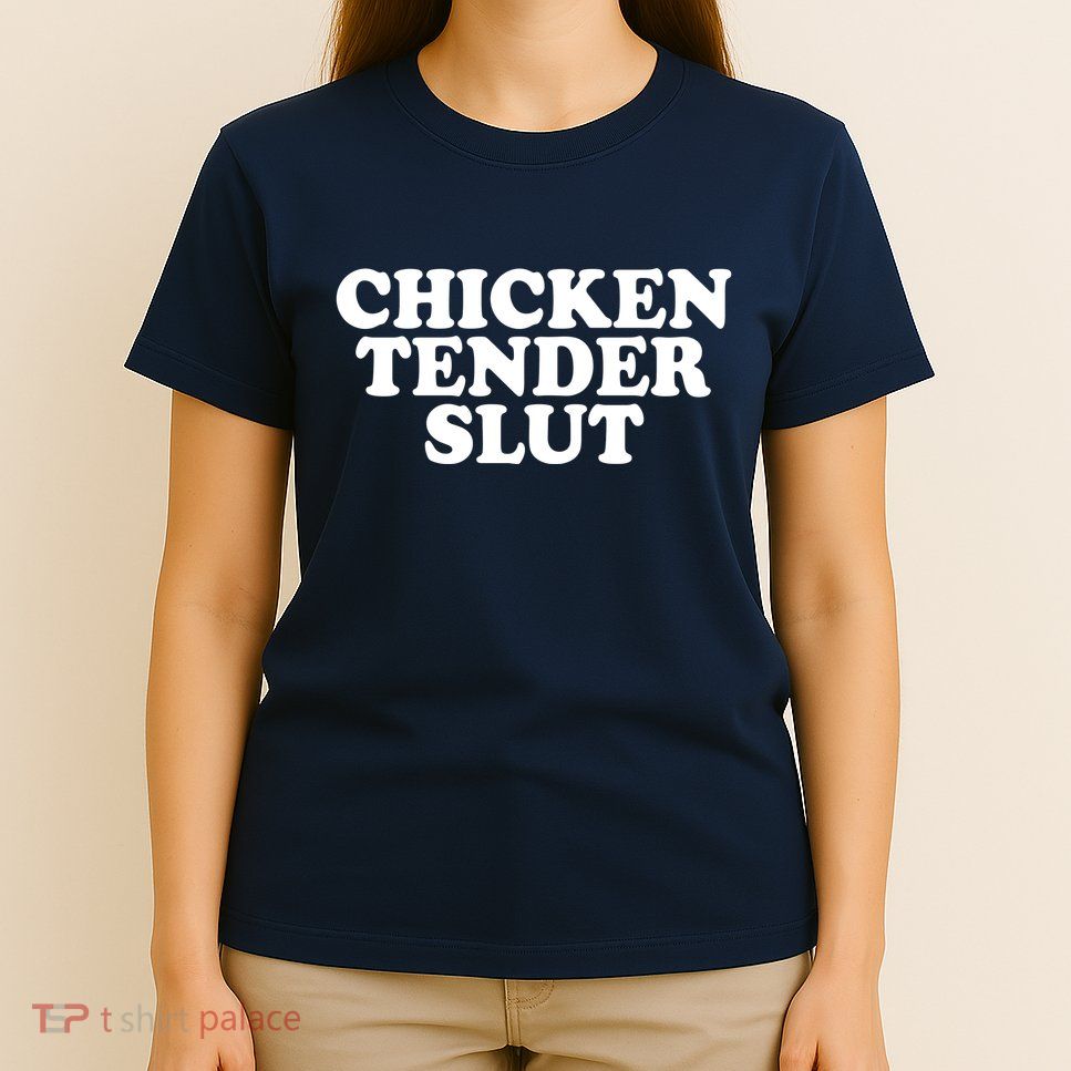 Chicken Tender Slut Funny Gift T-Shirt