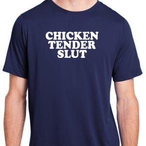 Chicken Tender Slut Funny Gift Adult ChromaSoft Performance T-Shirt