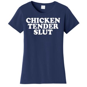 Chicken Tender Slut Funny Gift Women's T-Shirt