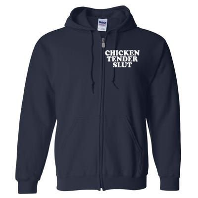 Chicken Tender Slut Funny Gift Full Zip Hoodie