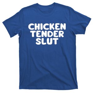 Chicken Tender Slut T-Shirt