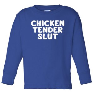 Chicken Tender Slut Toddler Long Sleeve Shirt