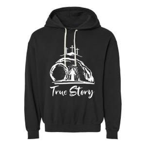 Christians True Story He Is Risen Cross Jesus Easter Day Garment-Dyed Fleece Hoodie