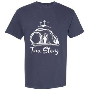 Christians True Story He Is Risen Cross Jesus Easter Day Garment-Dyed Heavyweight T-Shirt