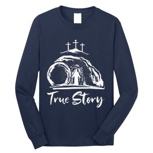 Christians True Story He Is Risen Cross Jesus Easter Day Long Sleeve Shirt