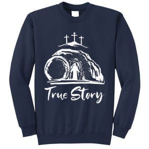 Christians True Story He Is Risen Cross Jesus Easter Day Sweatshirt