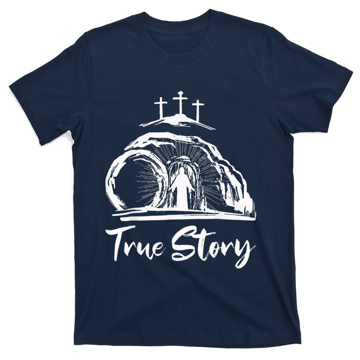 Christians True Story He Is Risen Cross Jesus Easter Day T-Shirt