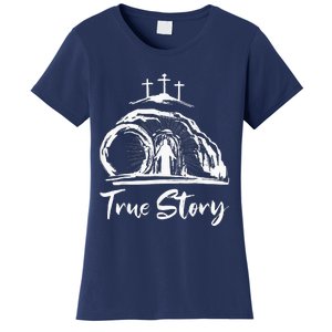 Christians True Story He Is Risen Cross Jesus Easter Day Women's T-Shirt