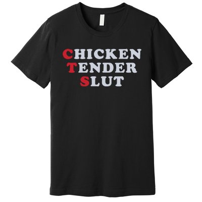 Chicken Tender Slut Premium T-Shirt