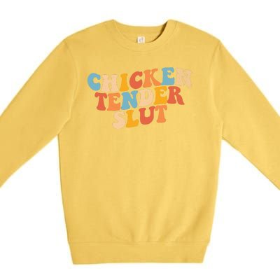 Chicken Tender Slut Retro Funny Premium Crewneck Sweatshirt