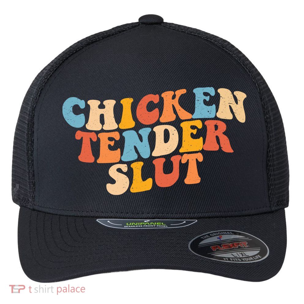 Chicken Tender Slut Retro Funny Flexfit Unipanel Trucker Cap