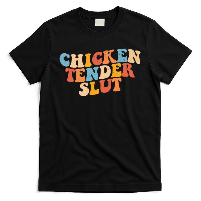 Chicken Tender Slut Retro Funny T-Shirt