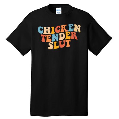 Chicken Tender Slut Retro Funny Tall T-Shirt