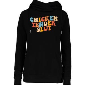 Chicken Tender Slut Retro Funny Womens Funnel Neck Pullover Hood