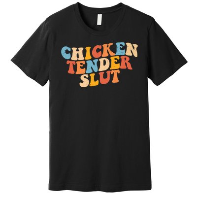 Chicken Tender Slut Retro Funny Premium T-Shirt