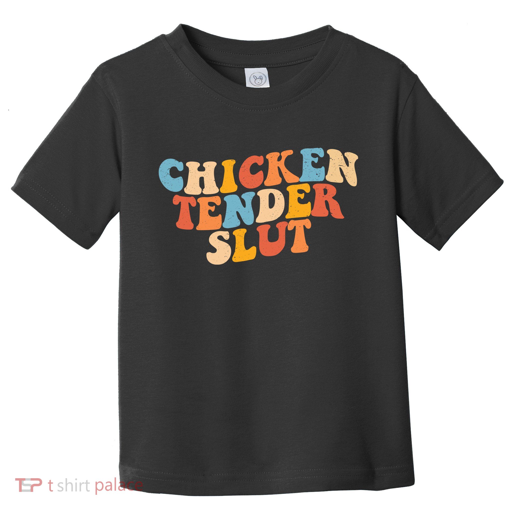 Chicken Tender Slut Retro Funny Toddler T-Shirt
