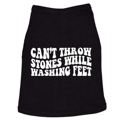 Can't Throw Stones While Washing Feet Doggie Tank