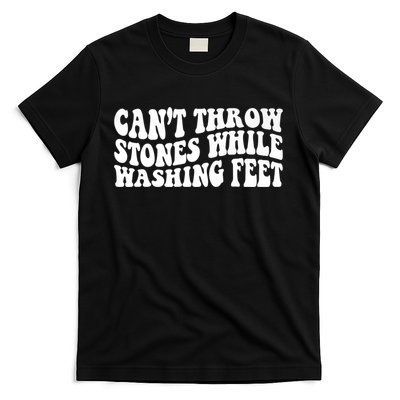 Can't Throw Stones While Washing Feet T-Shirt