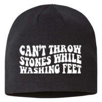 Can't Throw Stones While Washing Feet Sustainable Beanie