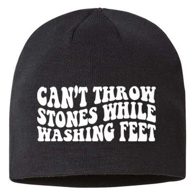 Can't Throw Stones While Washing Feet Sustainable Beanie